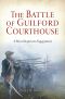 The Battle of Guilford Courthouse