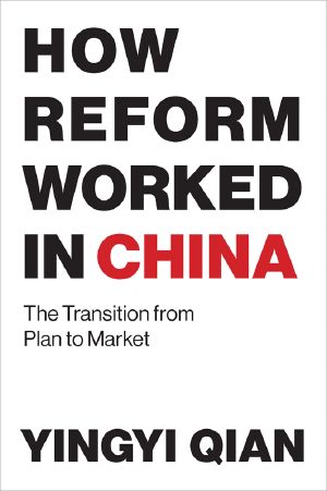 How Reform Worked in China, The Transition from Plan to Market