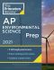 Princeton Review AP Environmental Science Prep 2021 · 3 Practice Tests + Complete Content Review + Strategies & Techniques · 3 Practice Tests + Complete Content Review + Strategies & Techniques