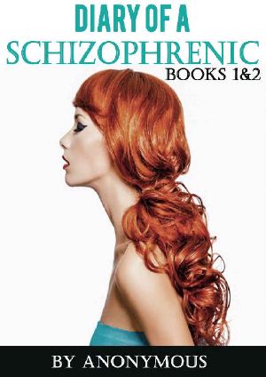 Diary of a Schizophrenic · Books 1 and 2 (Skye Park Chronicles Book 3)