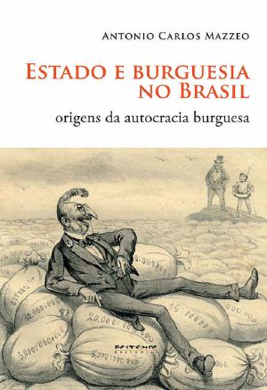 Estado E Burguesia No Brasil · Origens Da Autocracia Burguesa