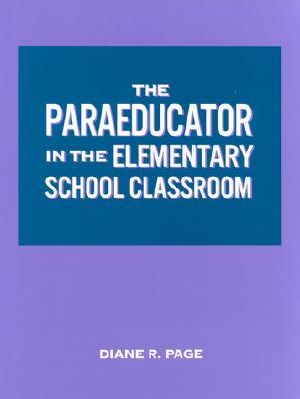 The Paraeducator in the Elementary School Classroom · Workbook