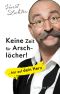 Keine Zeit für Arschlöcher