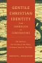 Gentile Christian Identity From Cornelius to Constantine