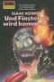 Und Finsternis wird kommen
