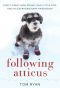 Following Atticus · Forty-Eight High Peaks, One Little Dog, and an Extraordinary Friendship