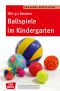 Die 50 besten Ballspiele im Kindergarten