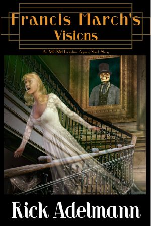 Francis March's Visions: an MG&M Detective Agency Short Story