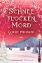 Schneeflockenmord: Ein romantischer Winterkrimi (German Edition)