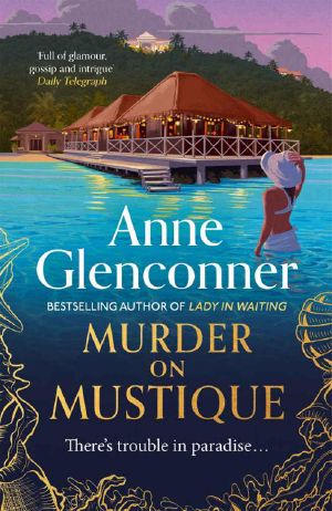 Murder On Mustique: from the author of the Sunday Times bestselling memoir Lady in Waiting