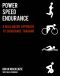 Power Speed ENDURANCE · A Skill-Based Approach to Endurance Training