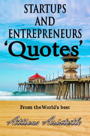 Startups and Entrepreneurs · Quotes From the World's Best