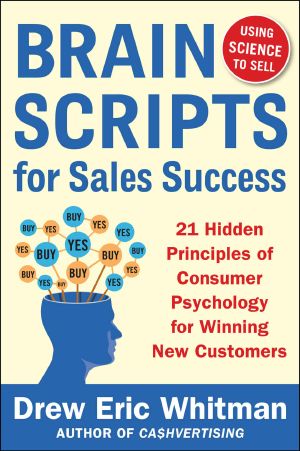 BrainScripts for Sales Success · 21 Hidden Principles of Consumer Psychology for Winning New Customers