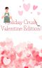 Feiertagsschwärmerei Valentinstag Edition (Holiday Crush Valentine Edition)