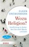 Wozu Religion? · Sinnfindung in Zeiten der Gier nach Macht und Geld