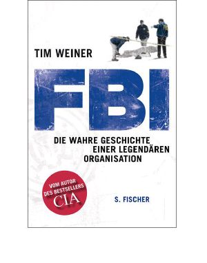 FBI · Die wahre Geschichte einer legendären Organisation