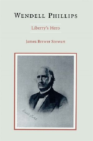Wendell Phillips · Liberty's Hero