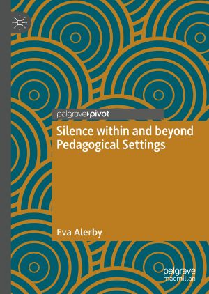 Silence Within and Beyond Pedagogical Settings