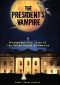 The President's Vampire · Strange-But-True Tales of the United States of America