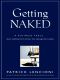 Getting Naked · A Business Fable About Shedding the Three Fears That Sabotage Client Loyalty (J-B Lencioni Series)