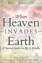 When Heaven Invades Earth