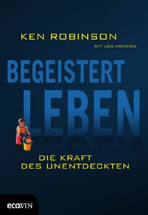 Begeistert leben · Die Kraft des Unentdeckten