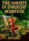 The Ghosts of Starpoint Mountain: (SECOND EDITION - 2020)