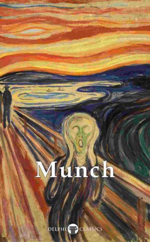 Delphi Complete Paintings of Edvard Munch (Illustrated) (Delphi Masters of Art Book 38)