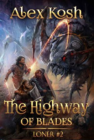 The Highway of Blades (Loner Book #2): LitRPG Series