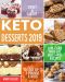 Keto Desserts 2019 · Sweet & Savory Low-Carb, High-Fat Guilt-Free Recipes to Lose Up to 5 Pounds a Week