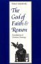 The God of Faith and Reason Foundations of Christian Theology