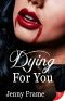 Dying for You