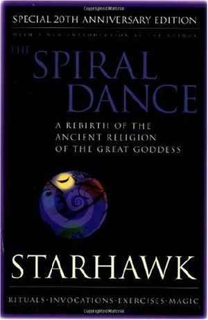 The Spiral Dance · A Rebirth of the Ancient Religion of the Great Goddess