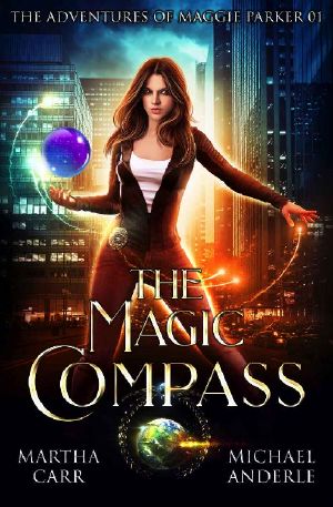 The Magic Compass · an Urban Fantasy Action Adventure (The Adventures of Maggie Parker Book 1)