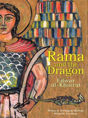 Rama and the Dragon (Winner of the Naguib Mahfouz Medal for Literature)