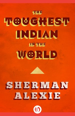 The Toughest Indian in the World: Stories