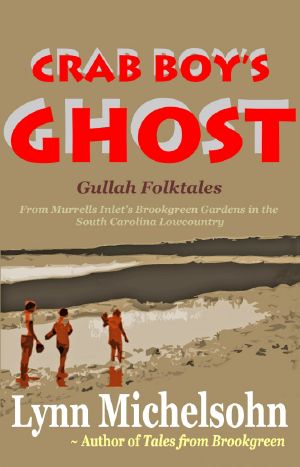 Crab Boy's Ghost, Gullah Folktales From Murrells Inlet's Brookgreen Gardens in the South Carolina Lowcountry