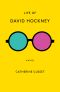 Life of David Hockney, A Novel