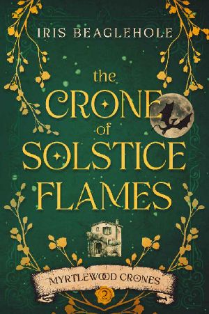 The Crone of Solstice Flames: Myrtlewood Crones book 2