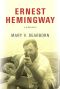 Ernest Hemingway · A Biography