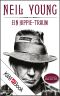 Neil Young · Ein Hippie-Traum