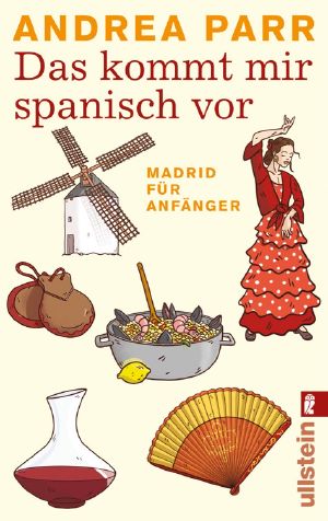 Das kommt mir spanisch vor · Madrid für Anfänger