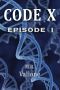 CODE X ·Episode 1