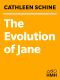 The Evolution of Jane