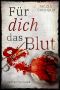 Für dich das Blut (German Edition)