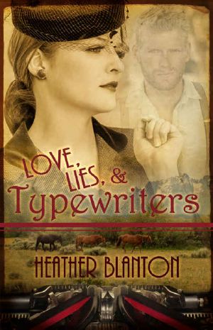 Love, Lies, & Typewriters_A Wartime Western Romance Novella