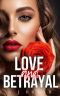 Love and Betrayal (Love &... #1)