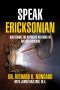 Speak Ericksonian · Mastering the Hypnotic Methods of Milton Erickson