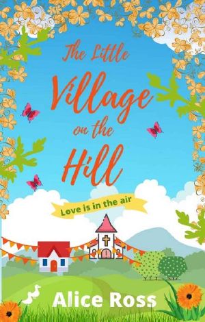 The Little Village on the Hill (Book 2 · Love Is in the Air) · A Laugh-Out-Loud Romantic Comedy