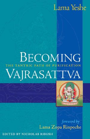 Becoming Vajrasattva · the Tantric Path of Purification